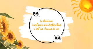 Peut être une image de texte qui dit ’Le Bonheur n'estpas une destination c'estun chemin de vie "’